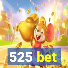 525 bet